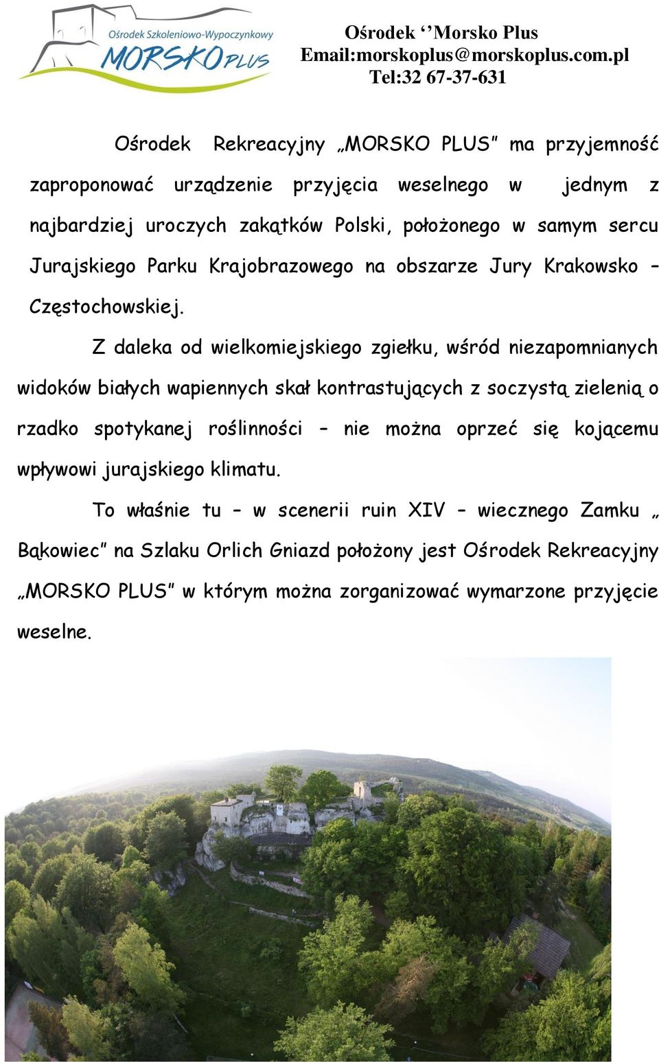 sercu Jurajskiego Parku Krajobrazowego na obszarze Jury Krakowsko Częstochowskiej.