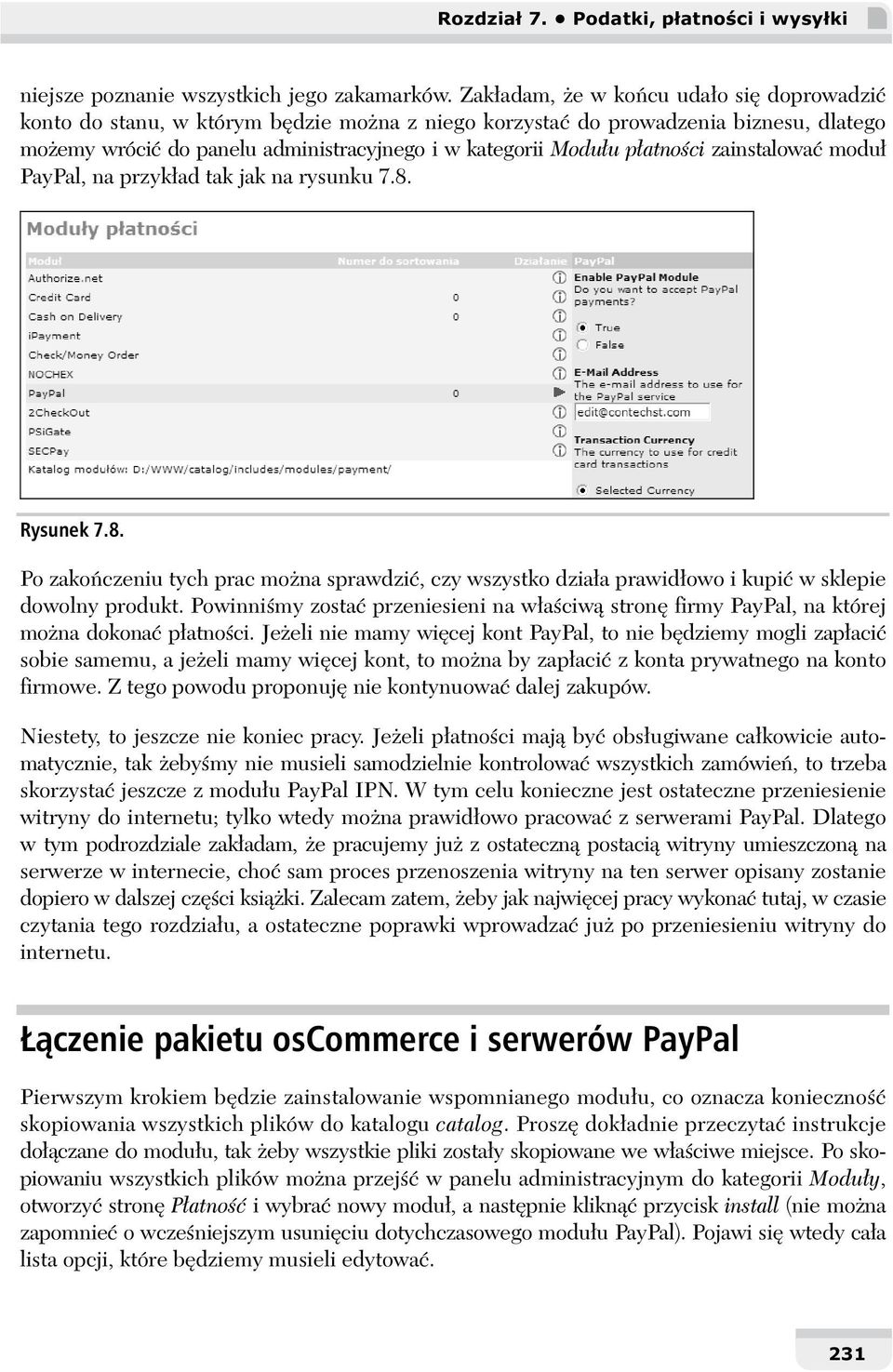 płatności zainstalować moduł PayPal, na przykład tak jak na rysunku 7.8. Rysunek 7.8. Po zakończeniu tych prac można sprawdzić, czy wszystko działa prawidłowo i kupić w sklepie dowolny produkt.