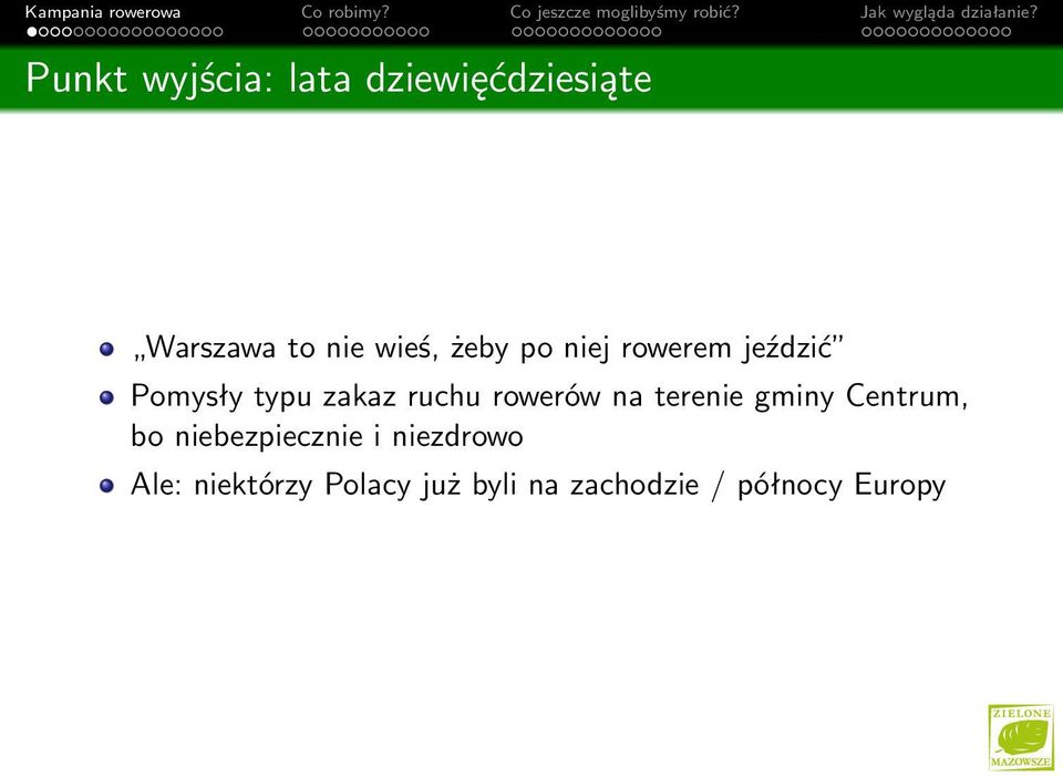 rowerów na terenie gminy Centrum, bo niebezpiecznie i