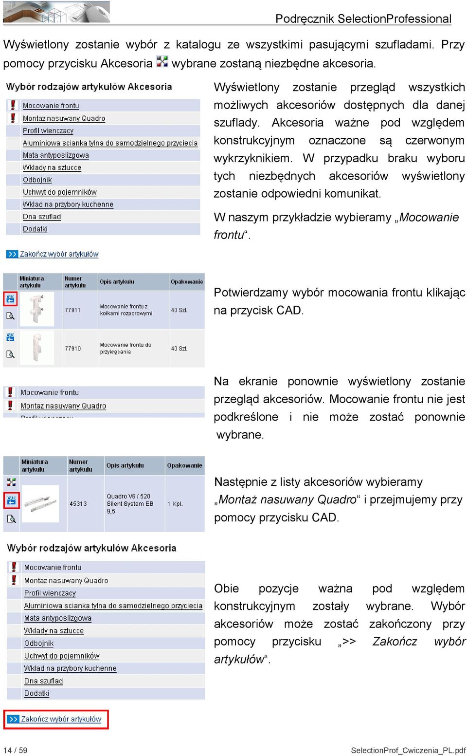 W przypadku braku wyboru tych niezbędnych akcesoriów wyświetlony zostanie odpowiedni komunikat. W naszym przykładzie wybieramy Mocowanie frontu.