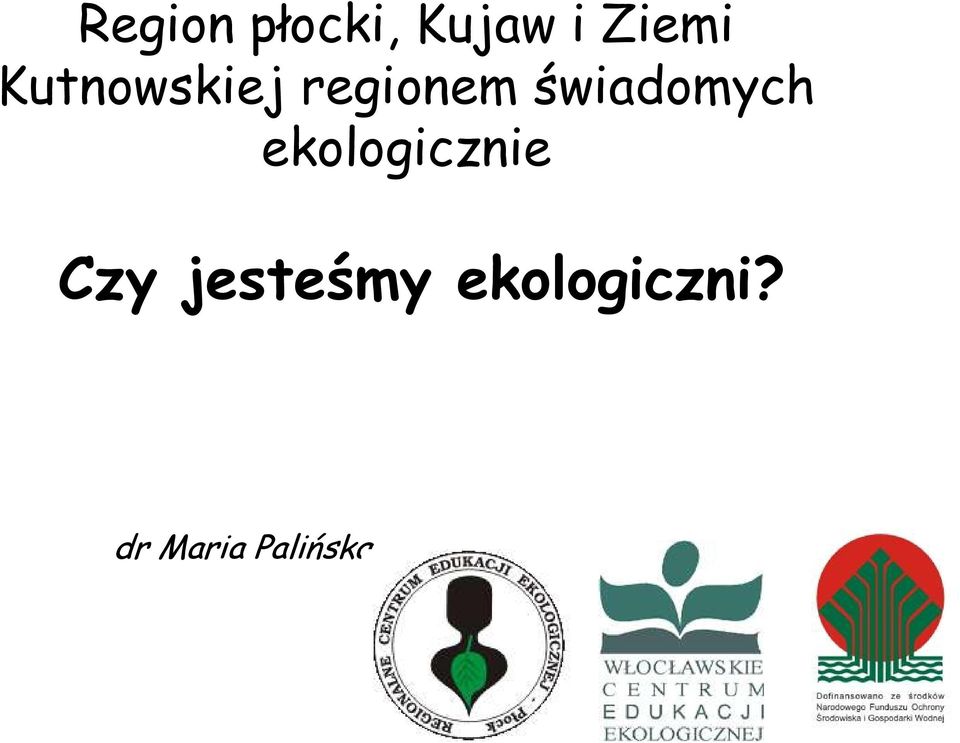 świadomych ekologicznie Czy