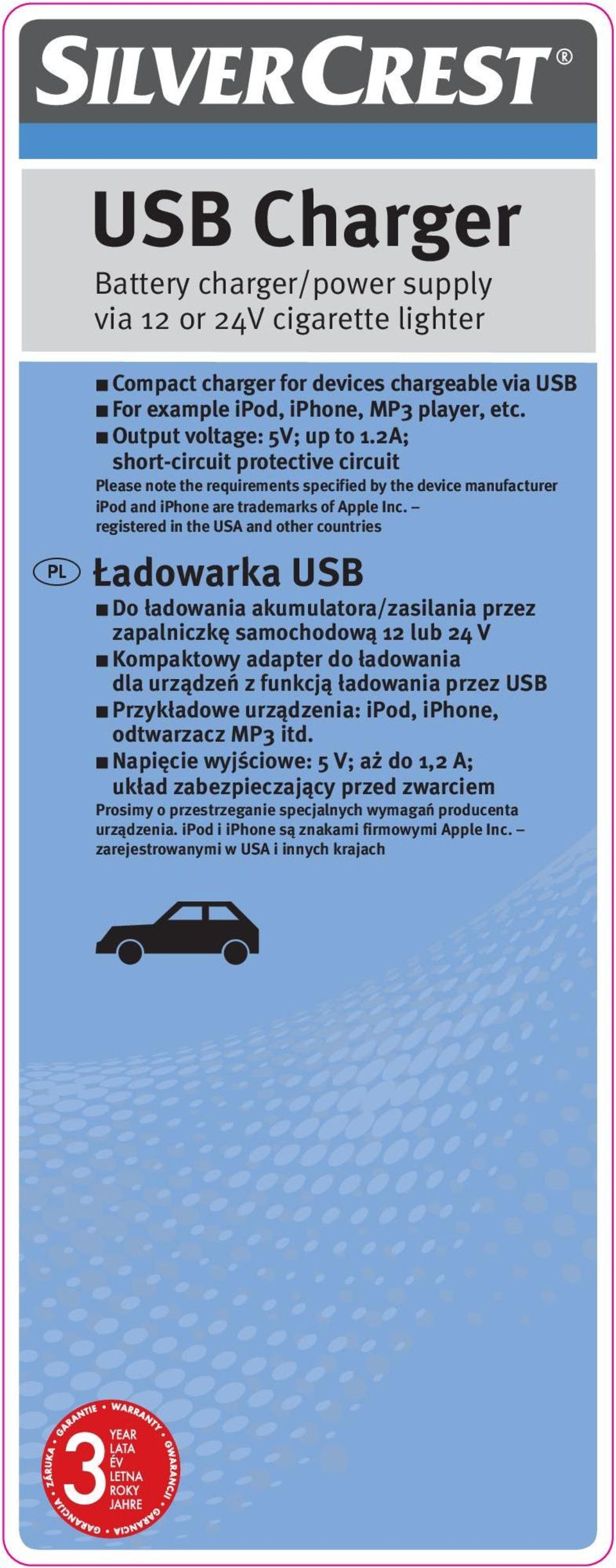 registered in the USA and other countries t Ładowarka USB Do ładowania akumulatora/zasilania przez zapalniczkę samochodową 12 lub 24 V Kompaktowy adapter do ładowania dla urządzeń z funkcją ładowania