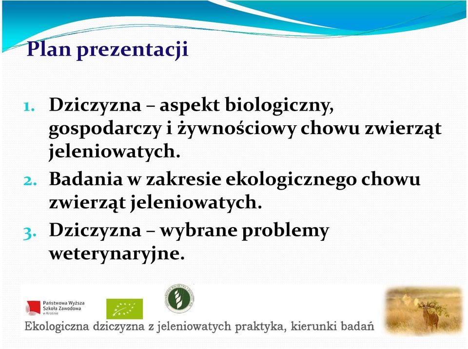 żywnościowy chowu zwierząt jeleniowatych. 2.