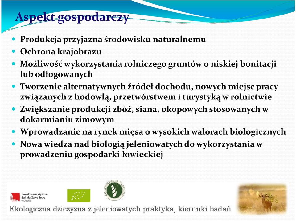 przetwórstwem i turystyką w rolnictwie Zwiększanie produkcji zbóż, siana, okopowych stosowanych w dokarmianiu zimowym