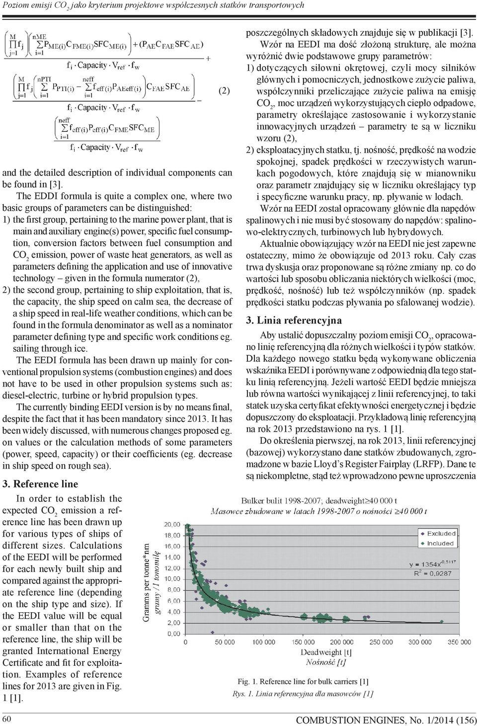 power, specific fuel consumption, conversion factors between fuel consumption and CO 2 emission, power of waste heat generators, as well as parameters defining the application and use of innovative