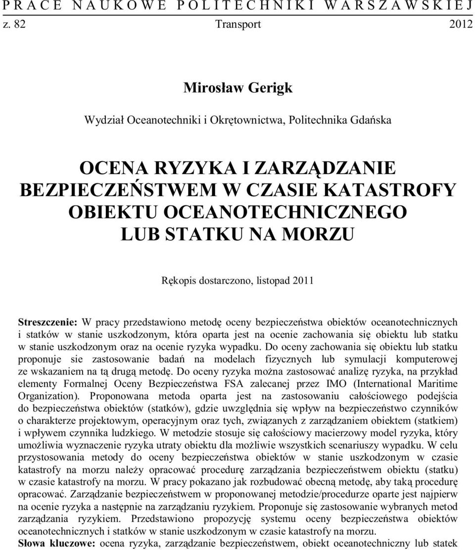 obiektu lub statku w stanie uszkodzonym oraz na ocenie ryzyka wypadku.