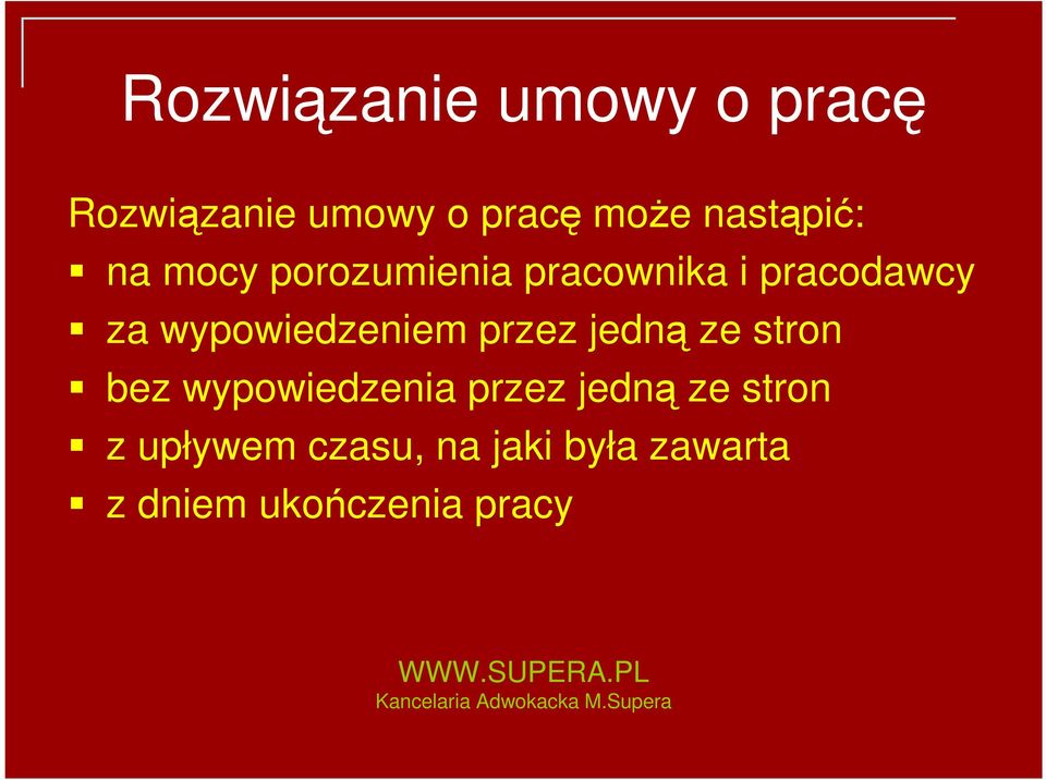 wypowiedzeniem przez jedną ze stron bez wypowiedzenia przez