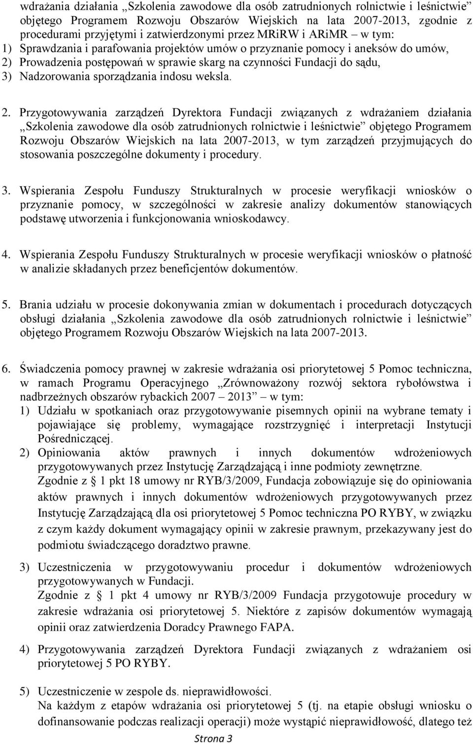 3) Nadzorowania sporządzania indosu weksla. 2.