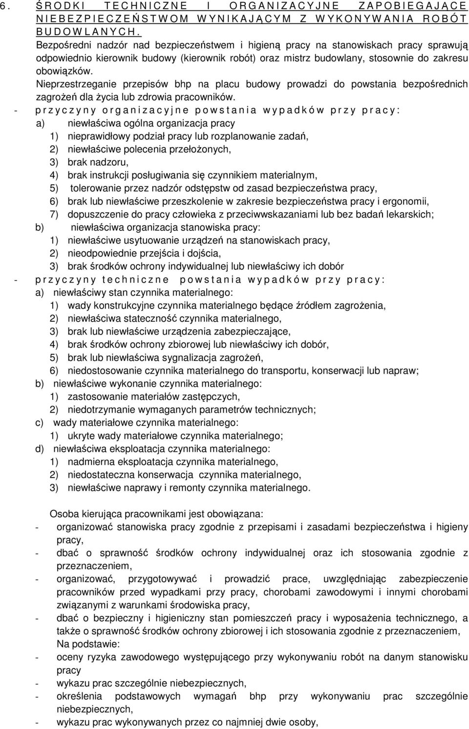 Nieprzestrzeganie przepisów bhp na placu budowy prowadzi do powstania bezpośrednich zagrożeń dla życia lub zdrowia pracowników.