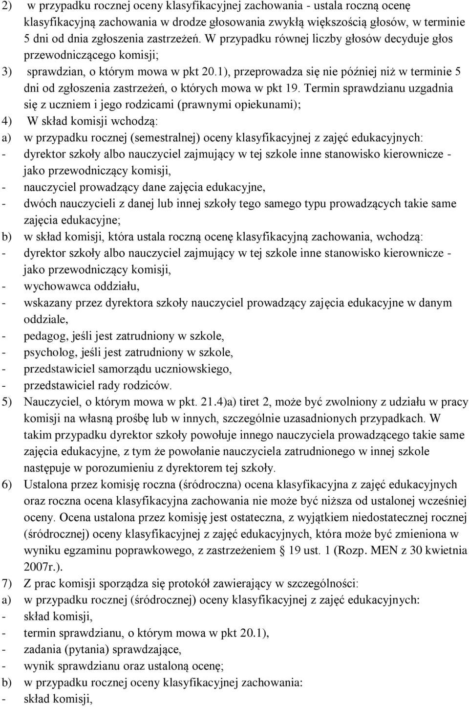 1), przeprowadza się nie później niż w terminie 5 dni od zgłoszenia zastrzeżeń, o których mowa w pkt 19.