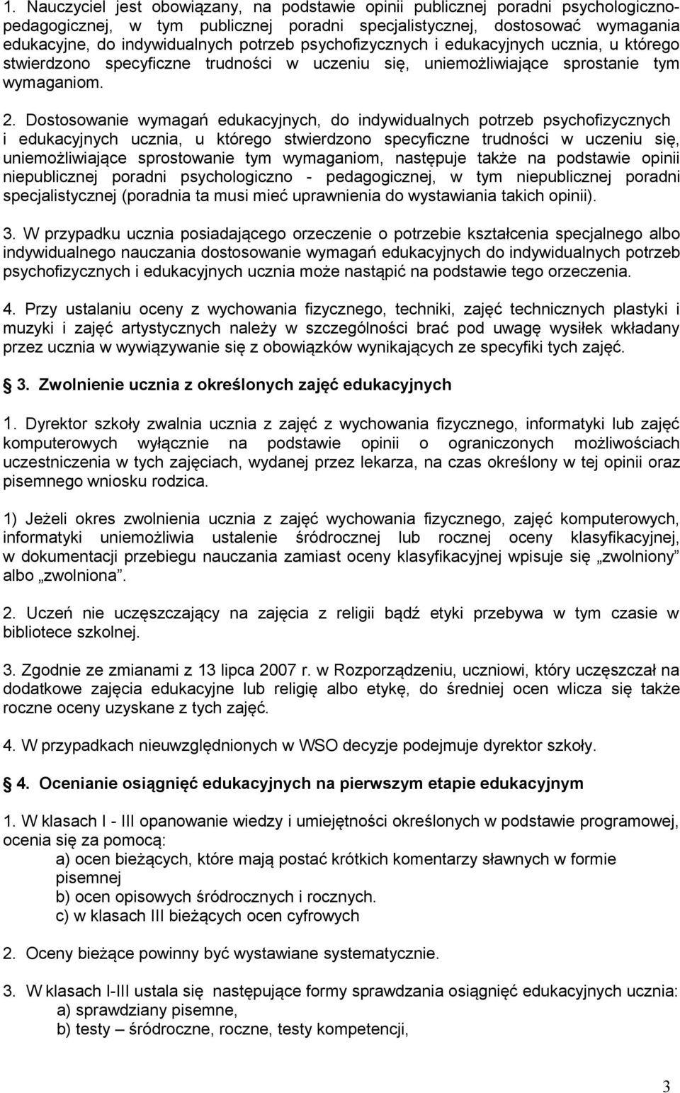 Dostosowanie wymagań edukacyjnych, do indywidualnych potrzeb psychofizycznych i edukacyjnych ucznia, u którego stwierdzono specyficzne trudności w uczeniu się, uniemożliwiające sprostowanie tym