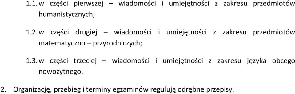 w części drugiej wiadomości i umiejętności z zakresu przedmiotów matematyczno