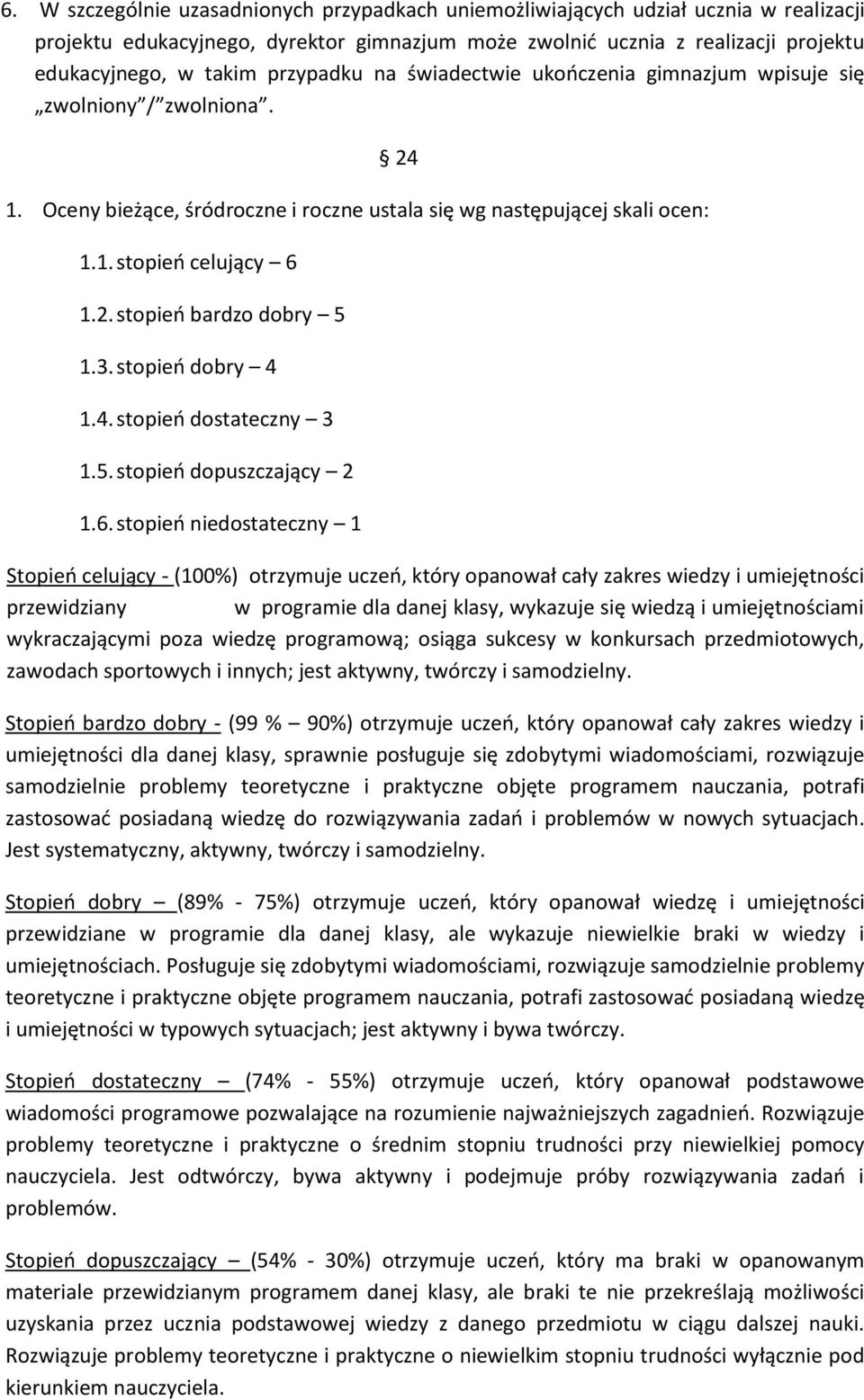 3. stopieo dobry 4 1.4. stopieo dostateczny 3 1.5. stopieo dopuszczający 2 1.6.