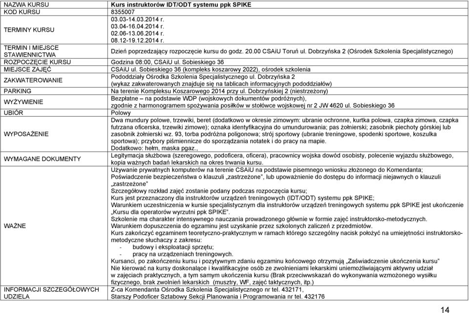 Sobieskiego 36 (kompleks koszarowy 2022), ośrodek szkolenia Pododdziały Ośrodka Szkolenia Specjalistycznego ul.