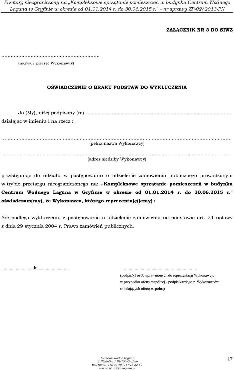 budynku Centrum Wodnego Laguna w Gryfinie w okresie od 01.01.2014 r. do 30.06.2015 r.