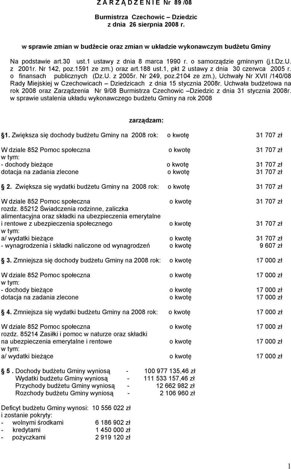 Nr 249, poz.2104 ze zm.), Uchwały Nr XVII /140/08 Rady Miejskiej w Czechowicach Dziedzicach z dnia 15 stycznia 2008r.