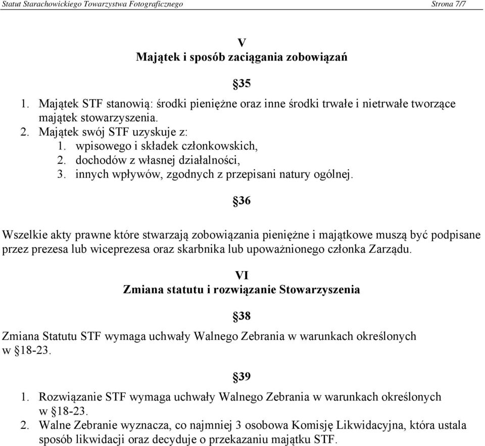 dochodów z własnej działalności, 3. innych wpływów, zgodnych z przepisani natury ogólnej.