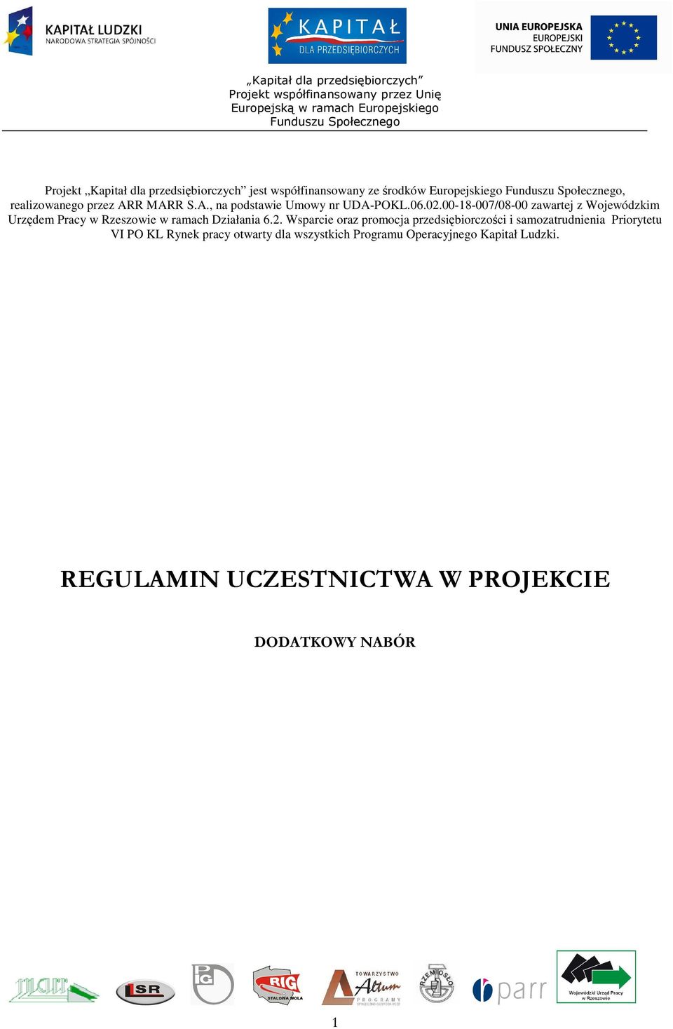 00-18-007/08-00 zawartej z Wojewódzkim Urzędem Pracy w Rzeszowie w ramach Działania 6.2.