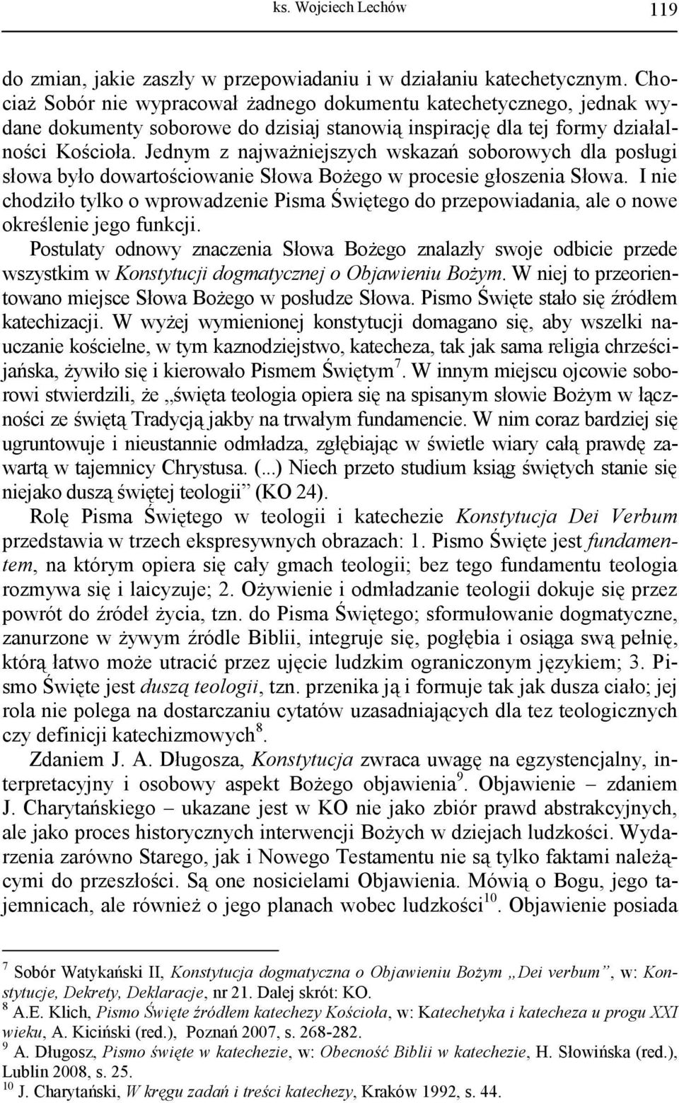 Jednym z najważniejszych wskazań soborowych dla posługi słowa było dowartościowanie Słowa Bożego w procesie głoszenia Słowa.