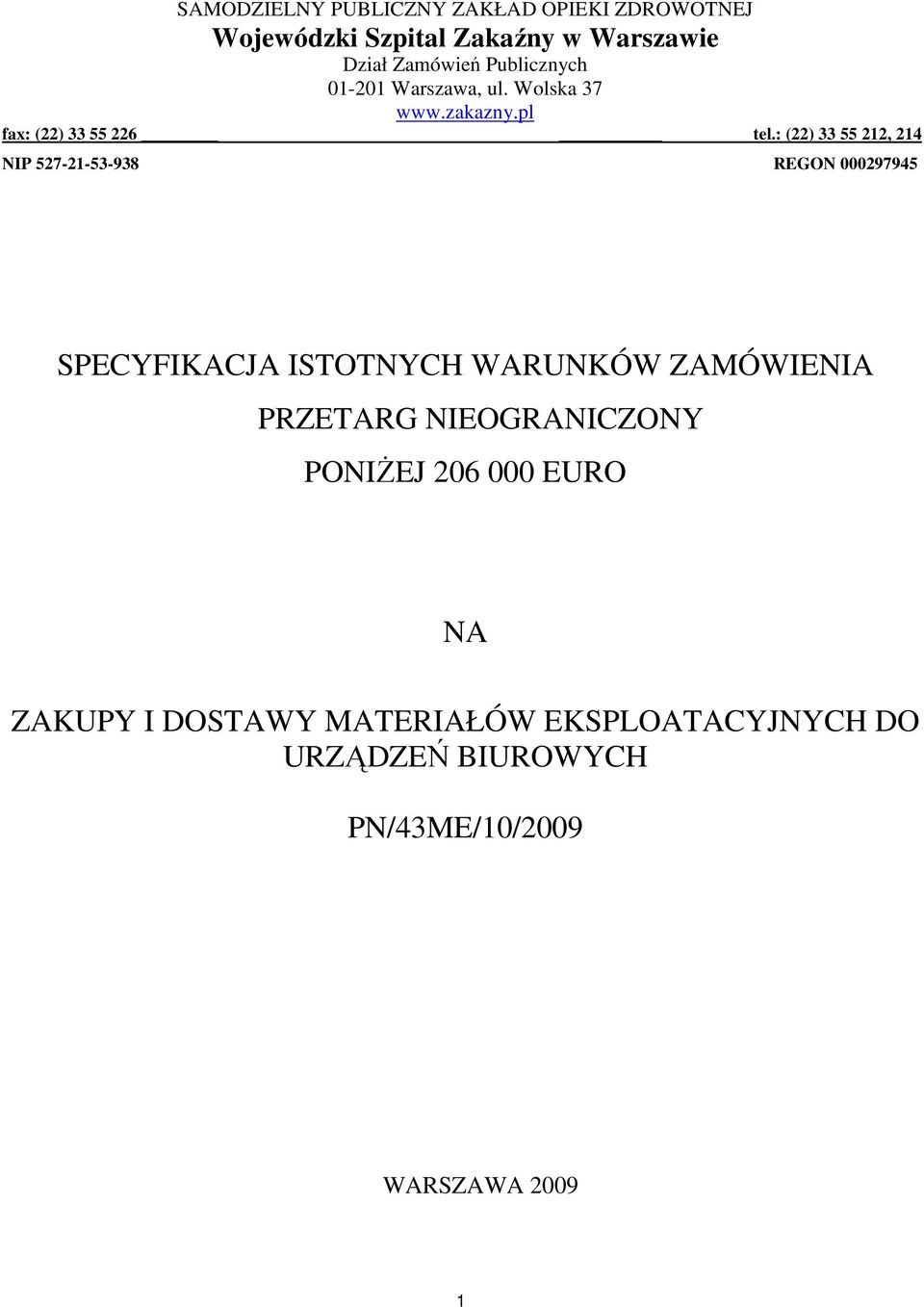 : (22) 33 55 212, 214 NIP 527-21-53-938 REGON 000297945 SPECYFIKACJA ISTOTNYCH WARUNKÓW ZAMÓWIENIA