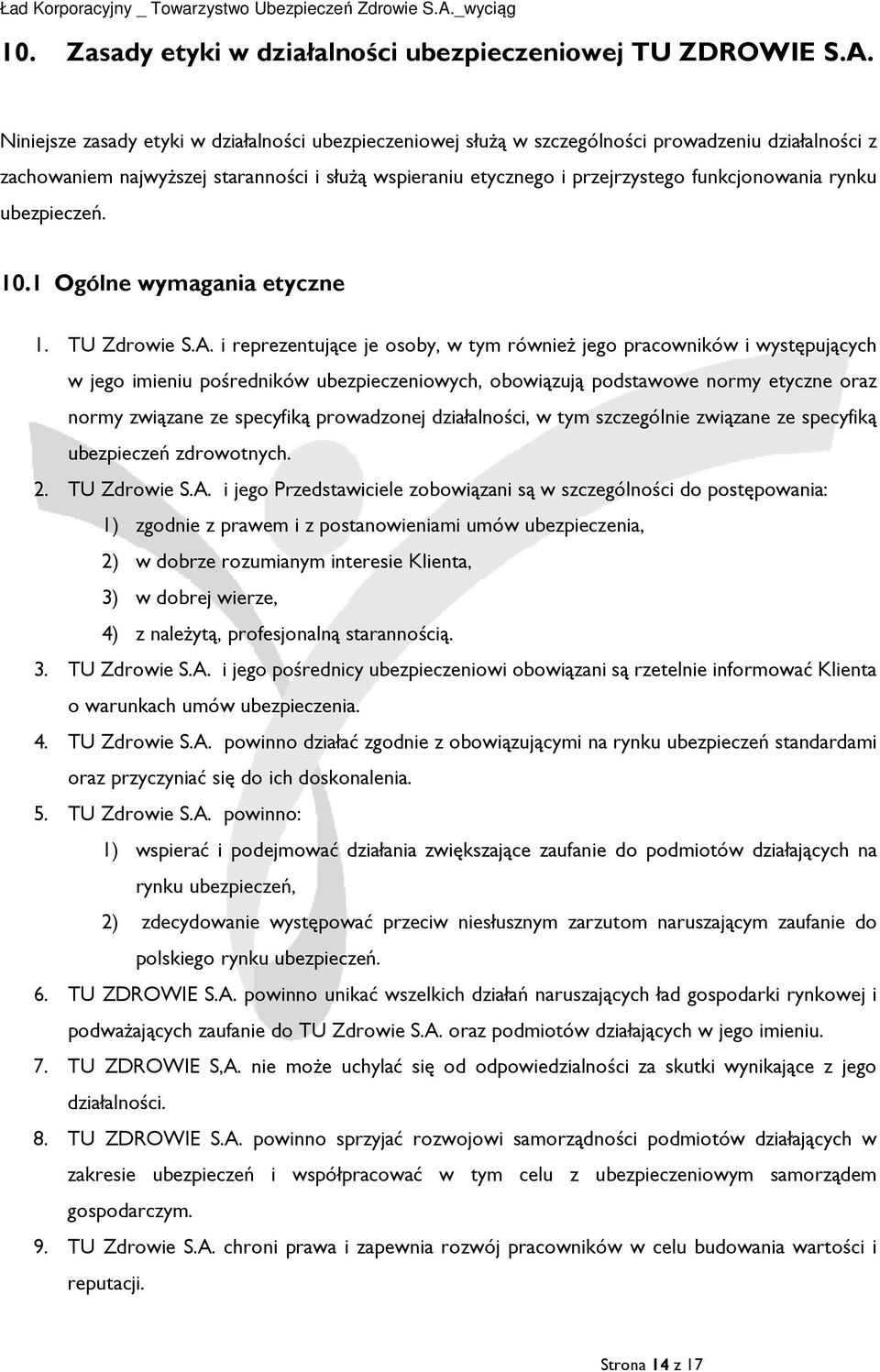 rynku ubezpieczeń. 10.1 Ogólne wymagania etyczne 1. TU Zdrowie S.A.