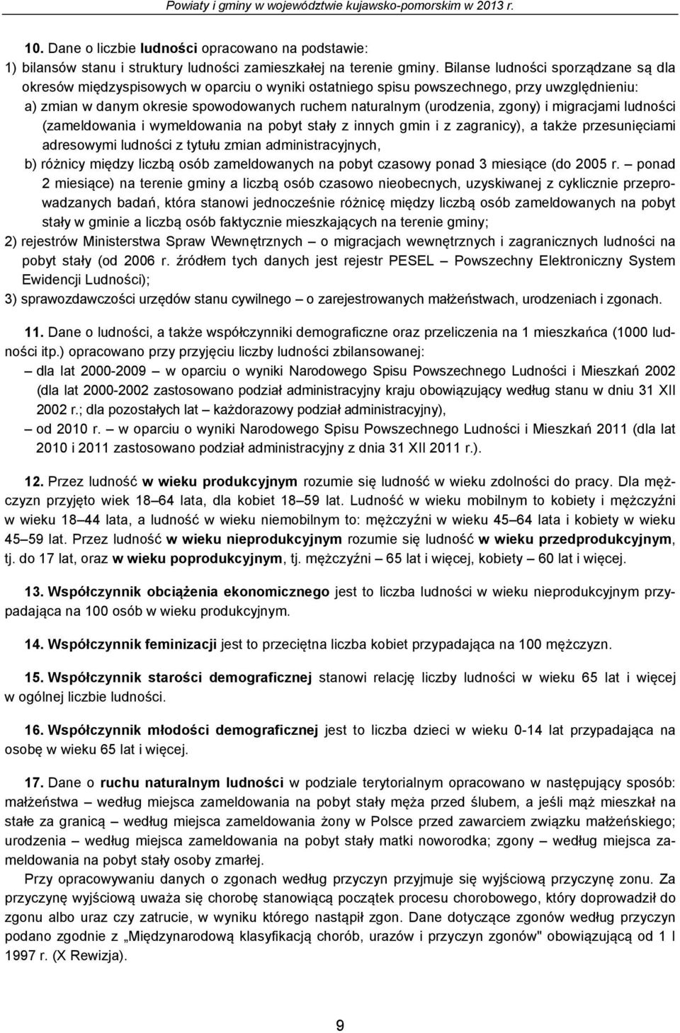 (zmlowni i wymlowni n poyt stły z innych gmin i z zgrnicy), tkż przsunięcimi rsowymi luności z tytułu zmin ministrcyjnych, ) różnicy mięzy liczą osó zmlownych n poyt czsowy pon 3 misiąc (o 005 r.