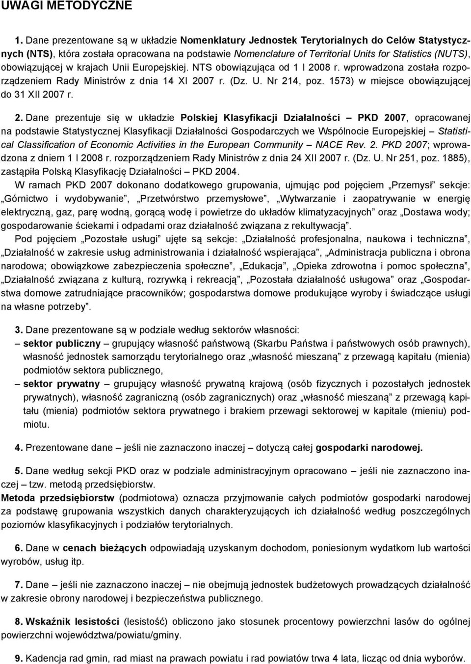 NTS oowiązując o 1 I 008 r. wprowzon zostł rozporząznim Ry Ministrów z ni 14 XI 007 r. (Dz. U. Nr 14, poz. 1573) w mijsc oowiązującj o 31 XII 007 r.