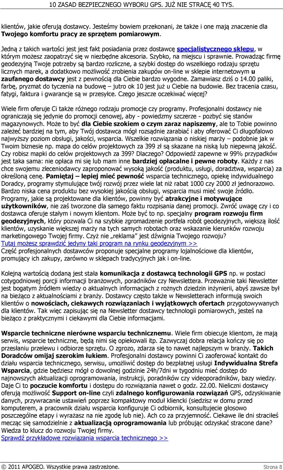 Prowadząc firmę geodezyjną Twoje potrzeby są bardzo rozliczne, a szybki dostęp do wszelkiego rodzaju sprzętu licznych marek, a dodatkowo możliwość zrobienia zakupów on-line w sklepie internetowym u