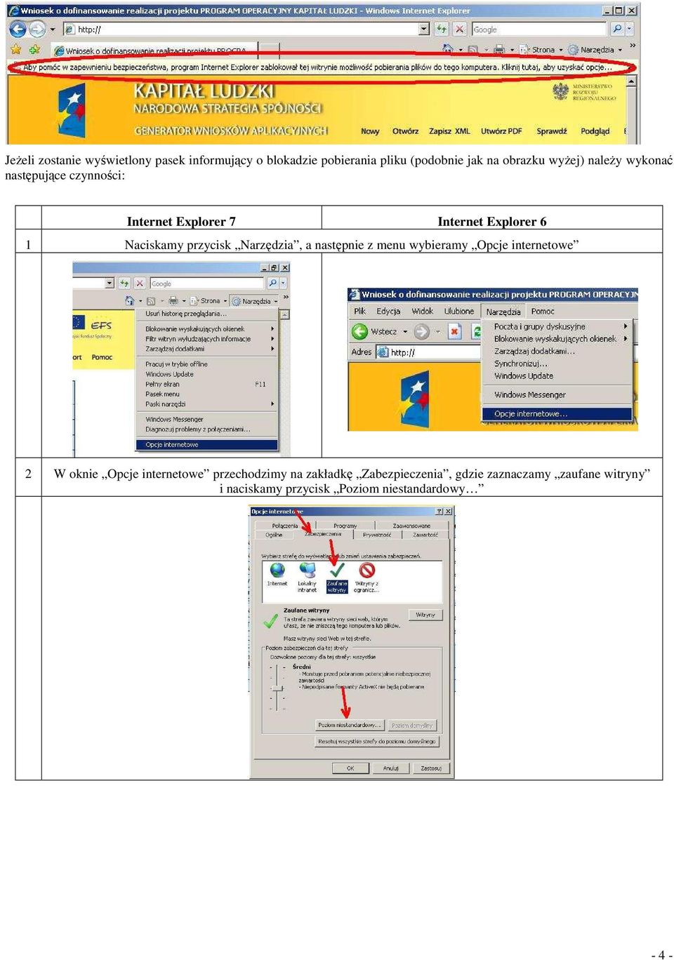 przycisk Narzędzia, a następnie z menu wybieramy Opcje internetowe 2 W oknie Opcje internetowe