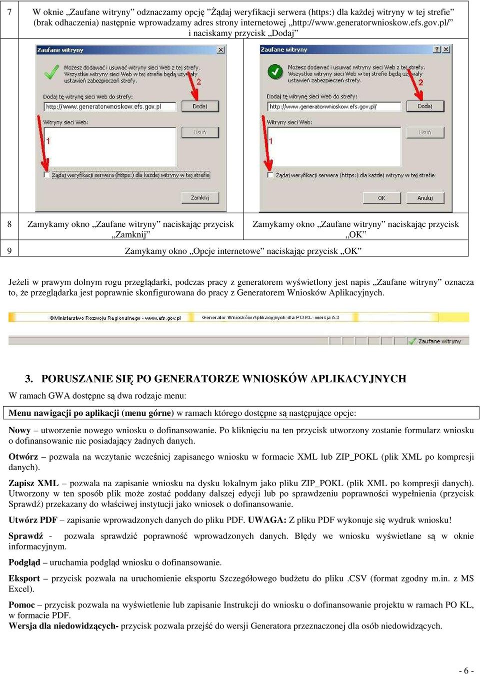 pl/ i naciskamy przycisk Dodaj 8 Zamykamy okno Zaufane witryny naciskając przycisk Zamknij Zamykamy okno Zaufane witryny naciskając przycisk OK 9 Zamykamy okno Opcje internetowe naciskając przycisk