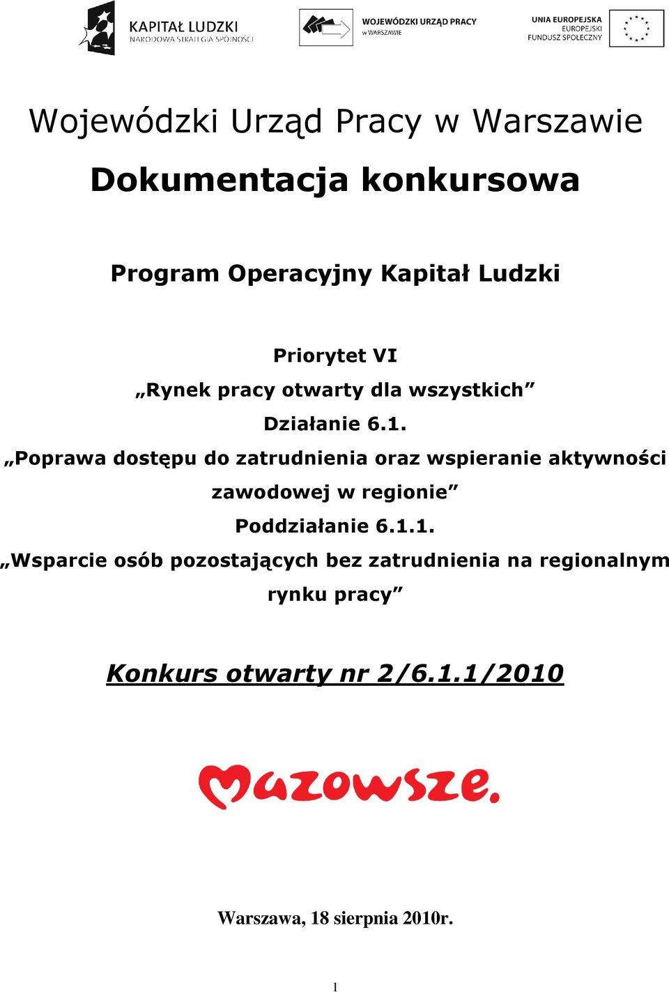 Poprawa dostępu do zatrudnienia oraz wspieranie aktywności zawodowej w regionie Poddziałanie 6.1.