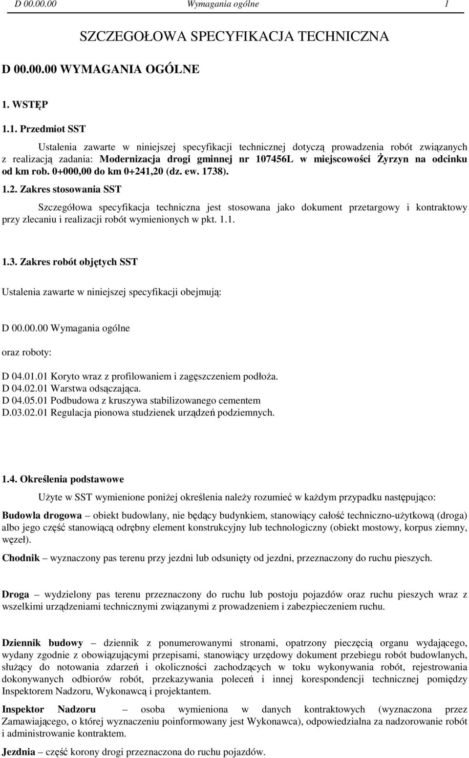 zadania: Modernizacja drogi gminnej nr 107456L w miejscowości śyrzyn na odcinku od km rob. 0+000,00 do km 0+24