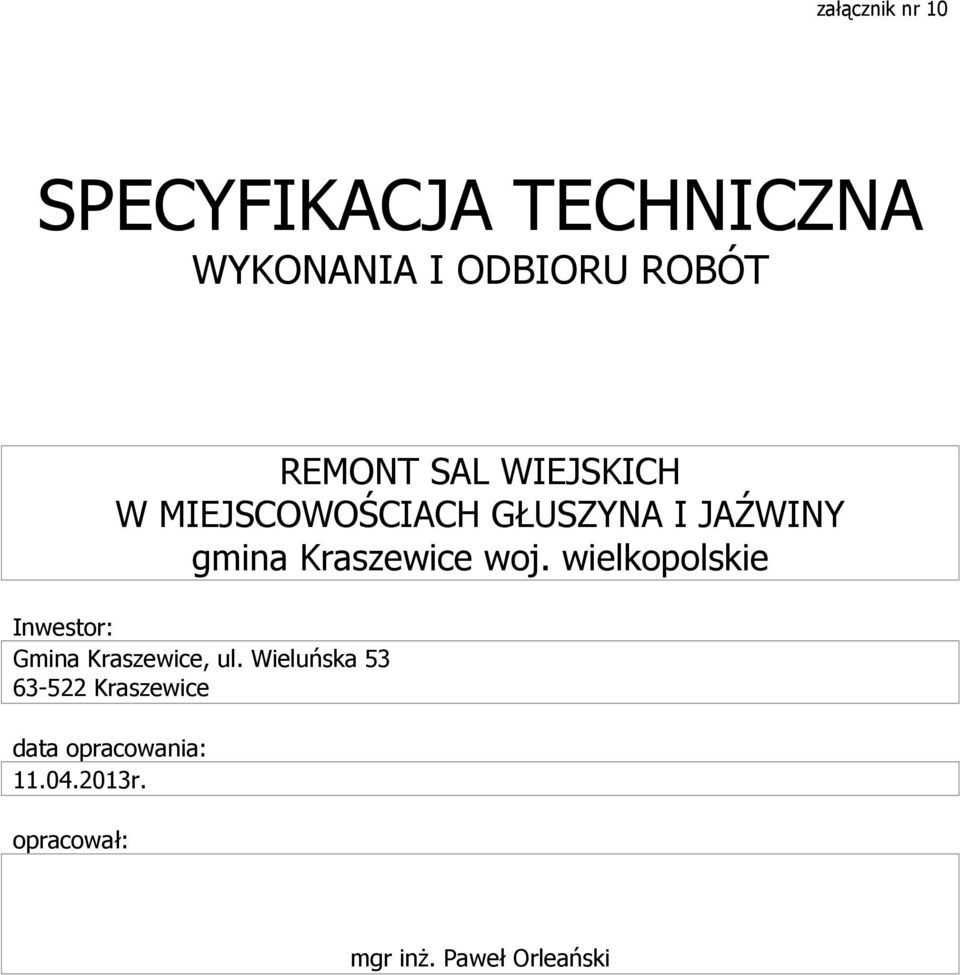 wielkopolskie Inwestor: Gmina Kraszewice, ul.