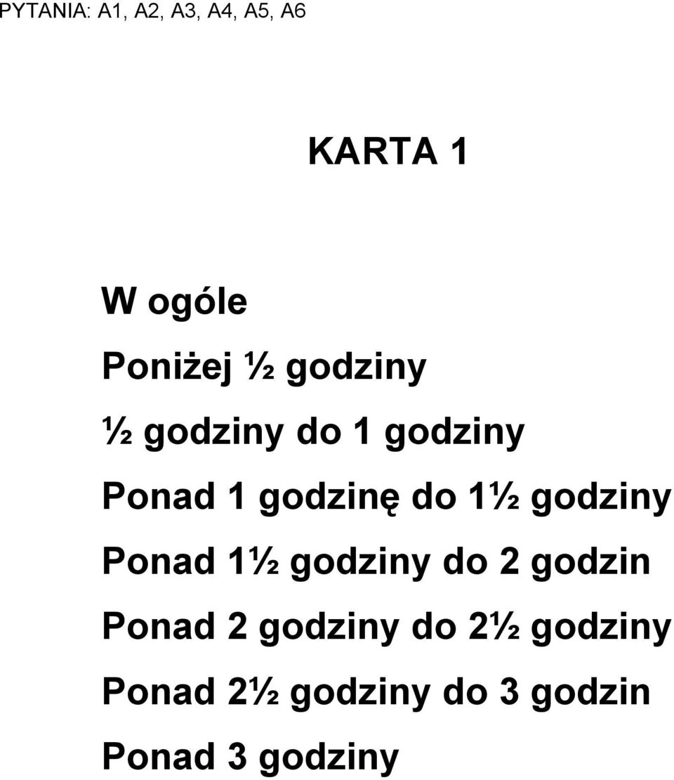 godziny Ponad 1½ godziny do 2 godzin Ponad 2 godziny do