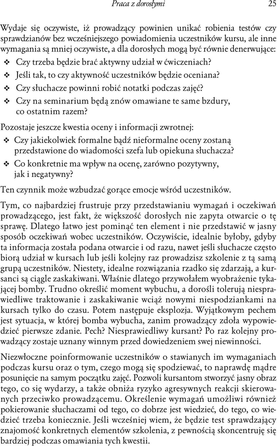 Czy słuchacze powinni robić notatki podczas zajęć? Czy na seminarium będą znów omawiane te same bzdury, co ostatnim razem?