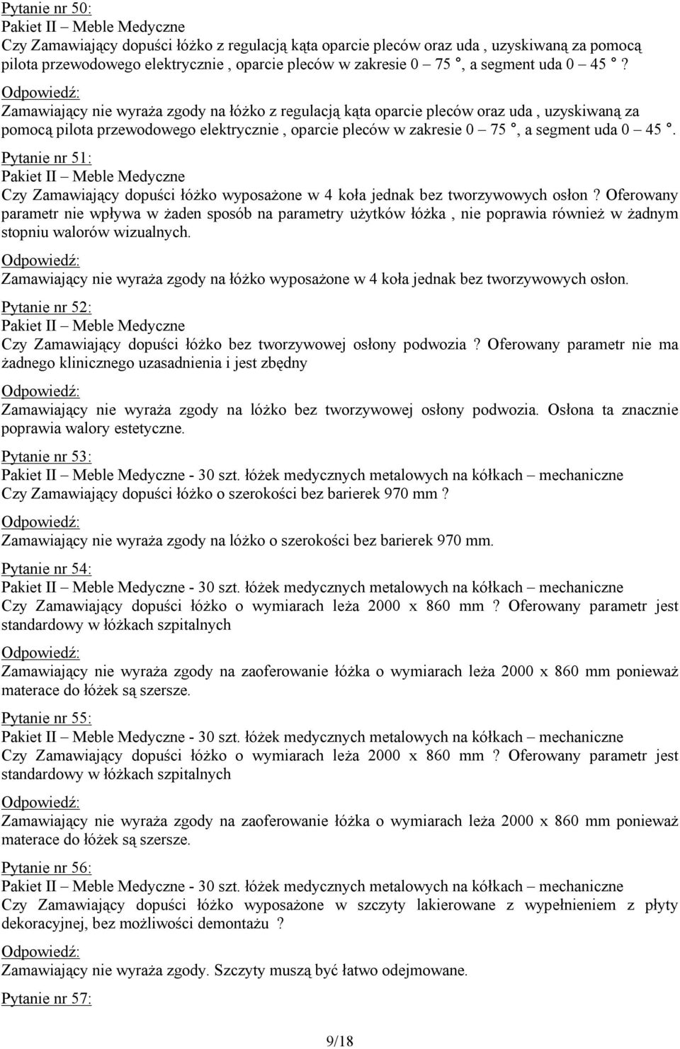 Pytanie nr 51: Czy Zamawiający dopuści łóżko wyposażone w 4 koła jednak bez tworzywowych osłon?