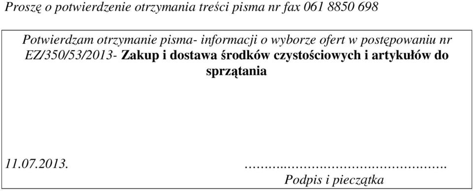 postępowaniu nr EZ/350/53/2013- Zakup i dostawa środków