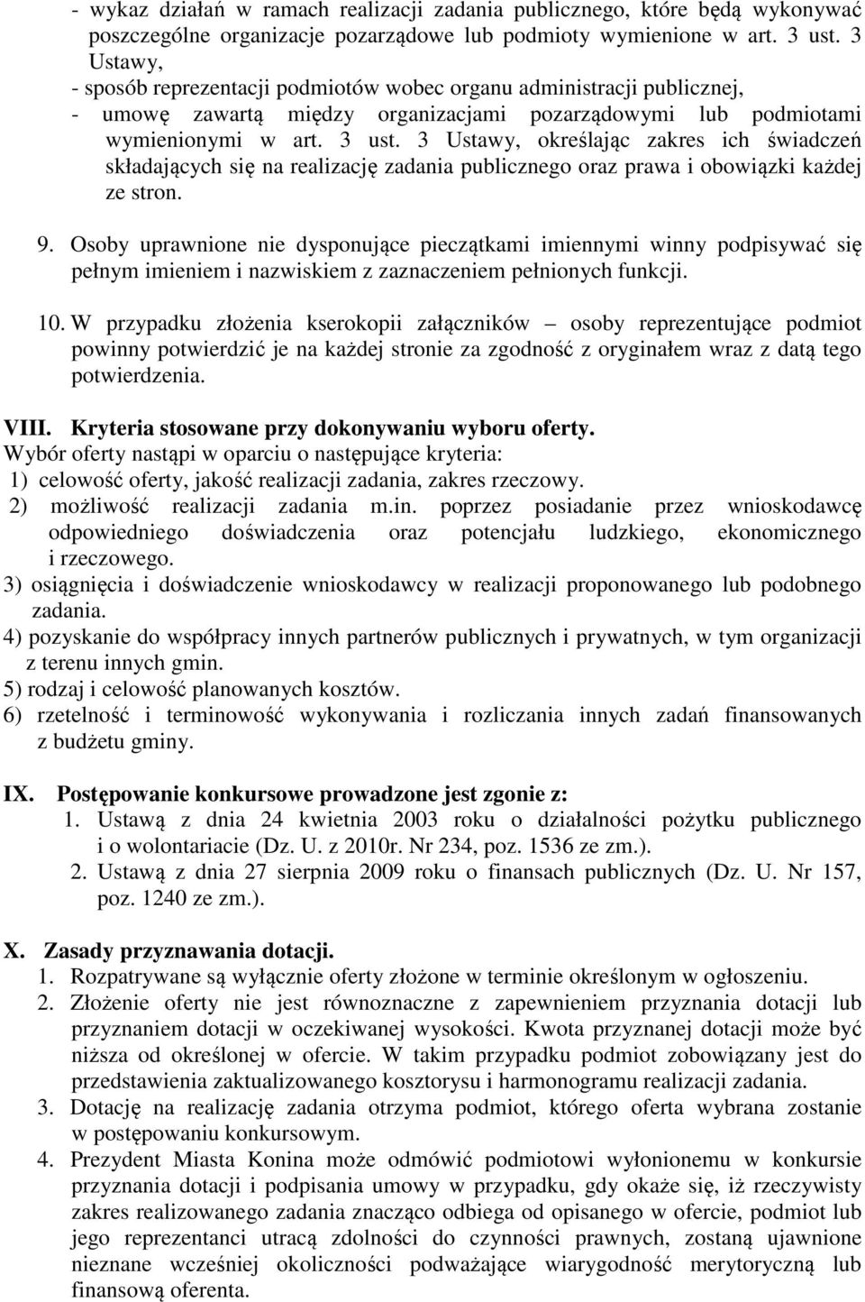 3 Ustawy, określając zakres ich świadczeń składających się na realizację zadania publicznego oraz prawa i obowiązki każdej ze stron. 9.