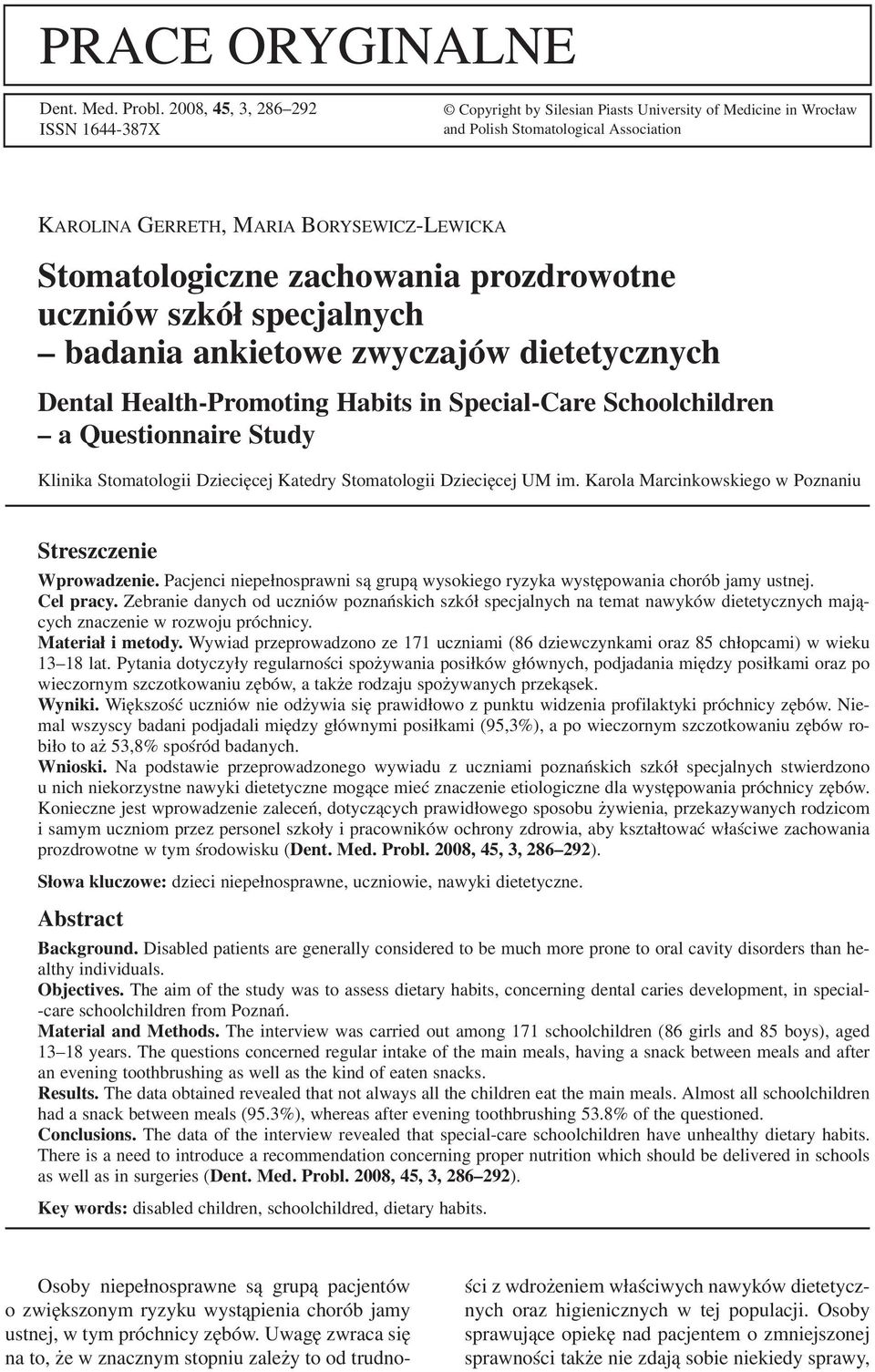 zachowania prozdrowotne uczniów szkół specjalnych badania ankietowe zwyczajów dietetycznych Dental Health Promoting Habits in Special Care Schoolchildren a Questionnaire Study Klinika Stomatologii