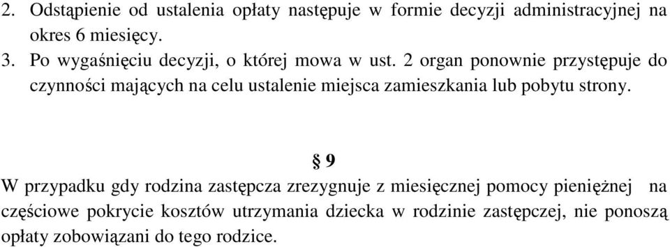 2 organ ponownie przystępuje do czynności mających na celu ustalenie miejsca zamieszkania lub pobytu strony.