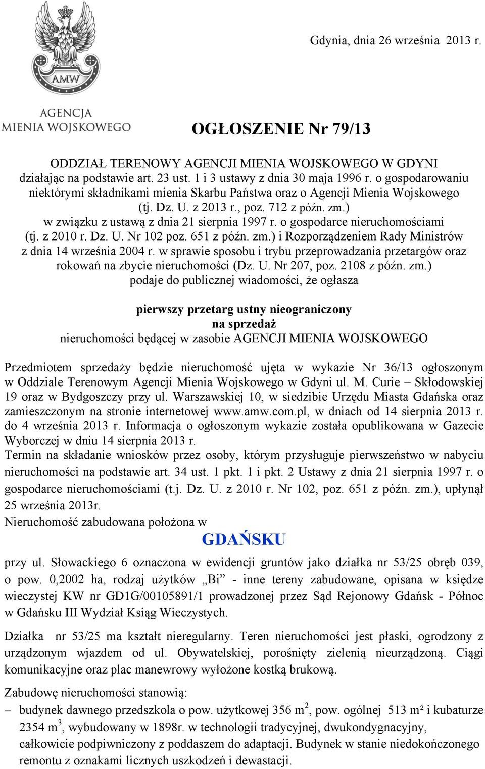 o gospodarce nieruchomościami (tj. z 2010 r. Dz. U. Nr 102 poz. 651 z późn. zm.) i Rozporządzeniem Rady Ministrów z dnia 14 września 2004 r.