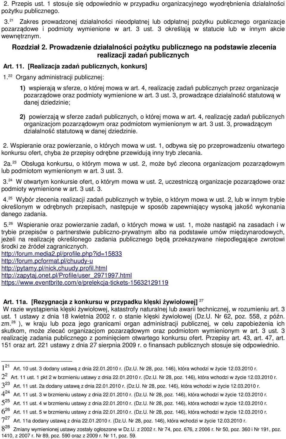 Rozdział 2. Prowadzenie działalności pożytku publicznego na podstawie zlecenia realizacji zadań publicznych Art. 11. [Realizacja zadań publicznych, konkurs] 1.