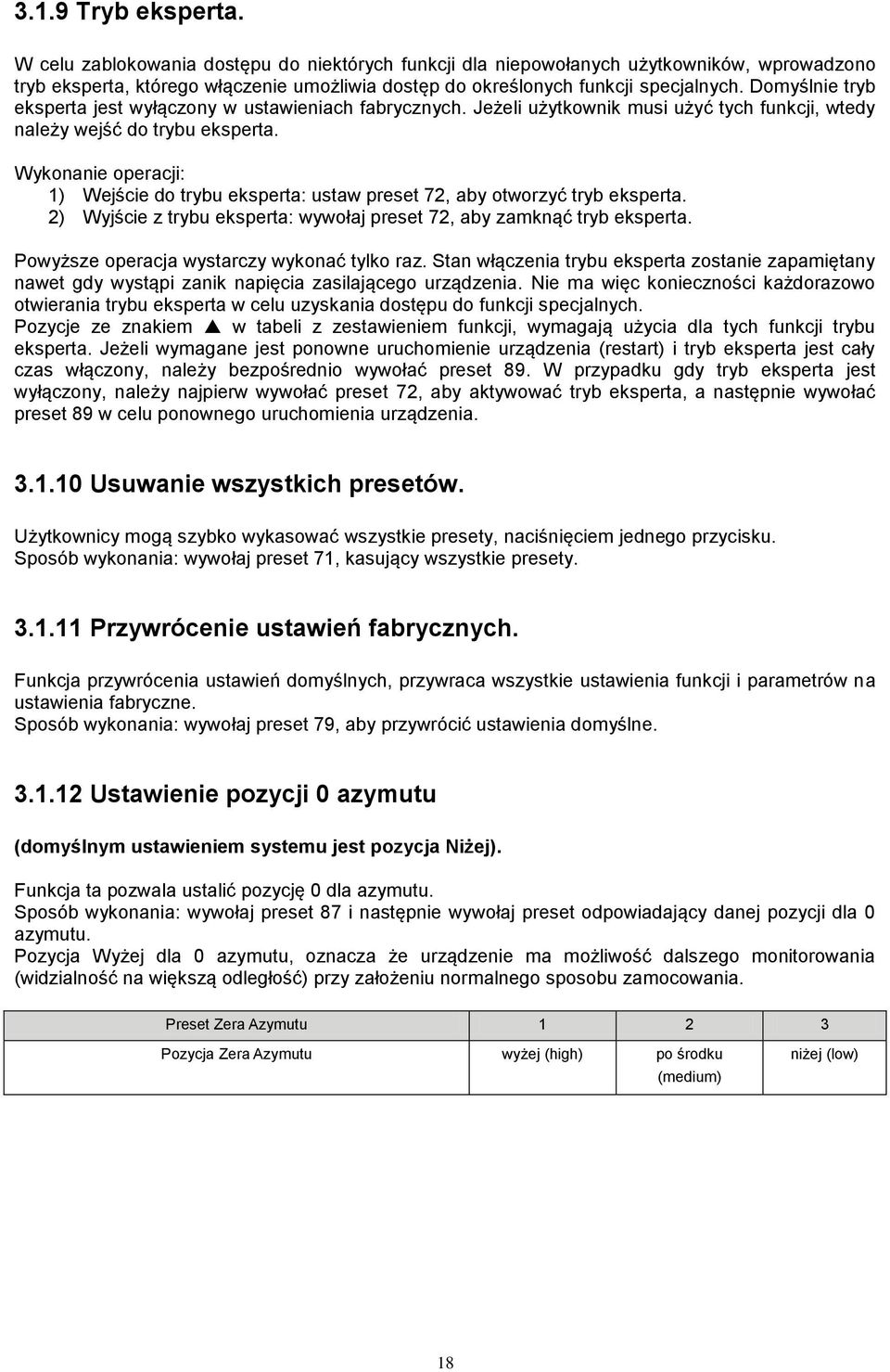 Wykonanie operacji: 1) Wejście do trybu eksperta: ustaw preset 72, aby otworzyć tryb eksperta. 2) Wyjście z trybu eksperta: wywołaj preset 72, aby zamknąć tryb eksperta.