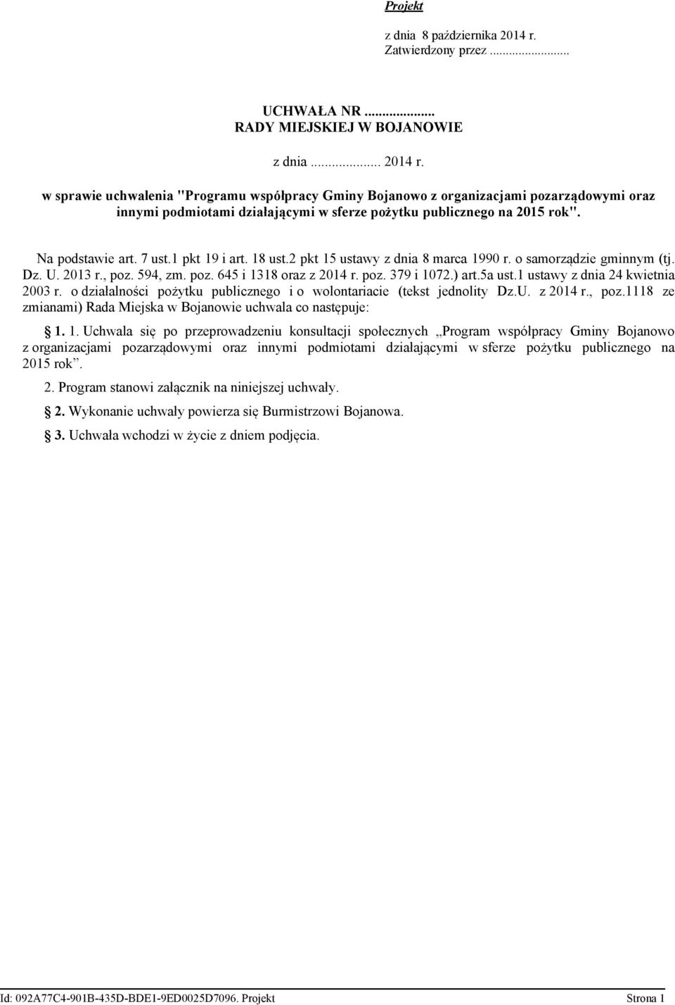 w sprawie uchwalenia "Programu współpracy Gminy Bojanowo z organizacjami pozarządowymi oraz innymi podmiotami działającymi w sferze pożytku publicznego na 2015 rok". Na podstawie art. 7 ust.