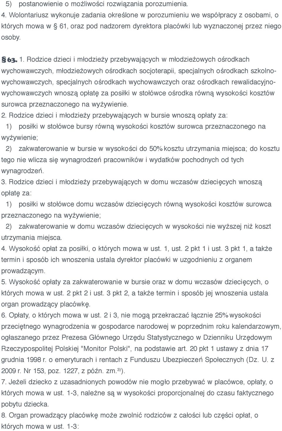 Rodzice dzieci i młodzieży przebywających w młodzieżowych ośrodkach wychowawczych, młodzieżowych ośrodkach socjoterapii, specjalnych ośrodkach szkolnowychowawczych, specjalnych ośrodkach