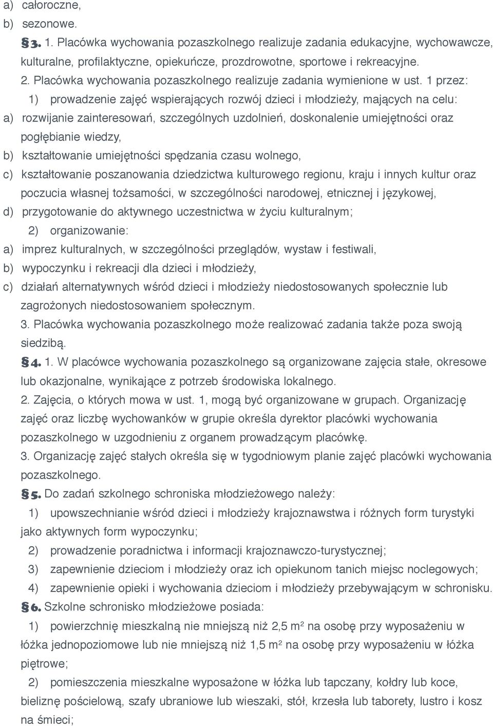 1 przez: 1) prowadzenie zajęć wspierających rozwój dzieci i młodzieży, mających na celu: a) rozwijanie zainteresowań, szczególnych uzdolnień, doskonalenie umiejętności oraz pogłębianie wiedzy, b)