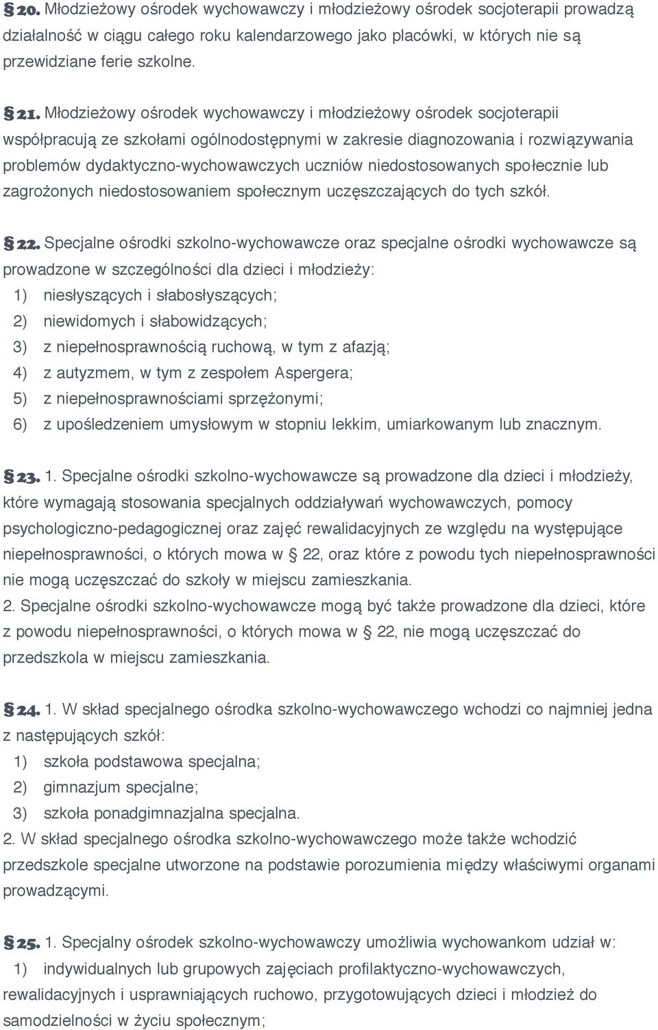 niedostosowanych społecznie lub zagrożonych niedostosowaniem społecznym uczęszczających do tych szkół. 22.