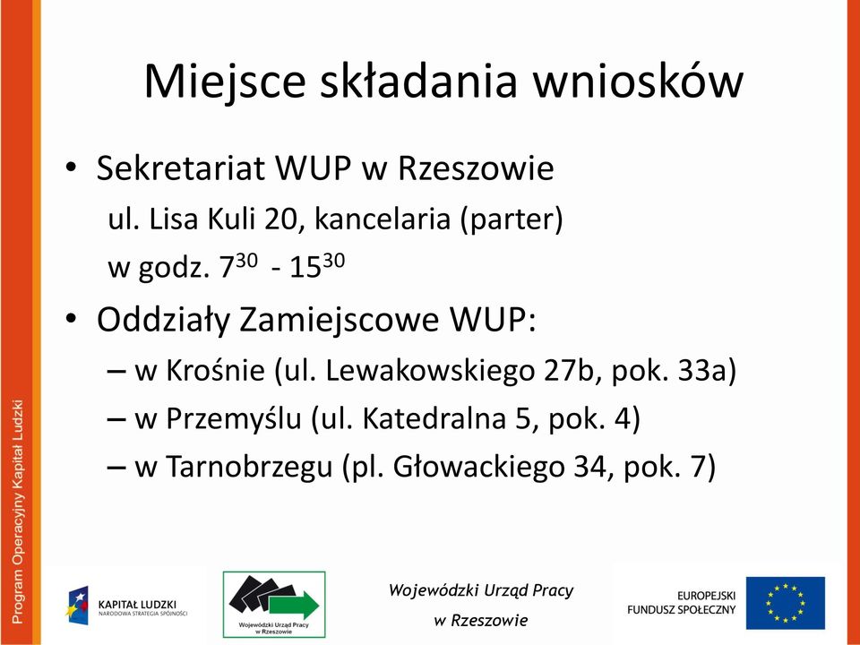 7 30-15 30 Oddziały Zamiejscowe WUP: w Krośnie (ul.