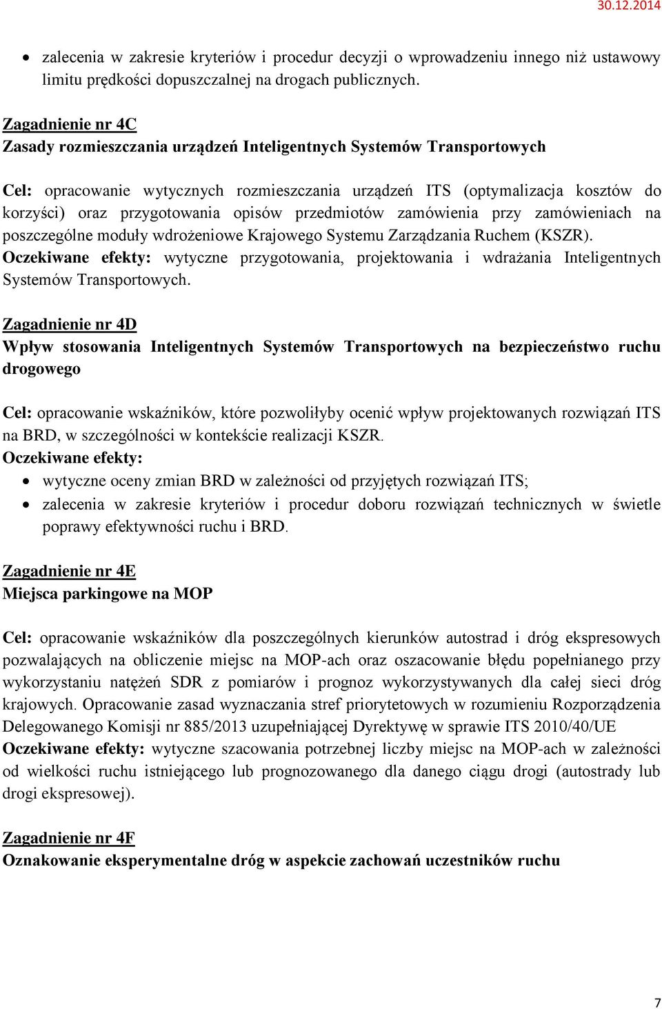 opisów przedmiotów zamówienia przy zamówieniach na poszczególne moduły wdrożeniowe Krajowego Systemu Zarządzania Ruchem (KSZR).