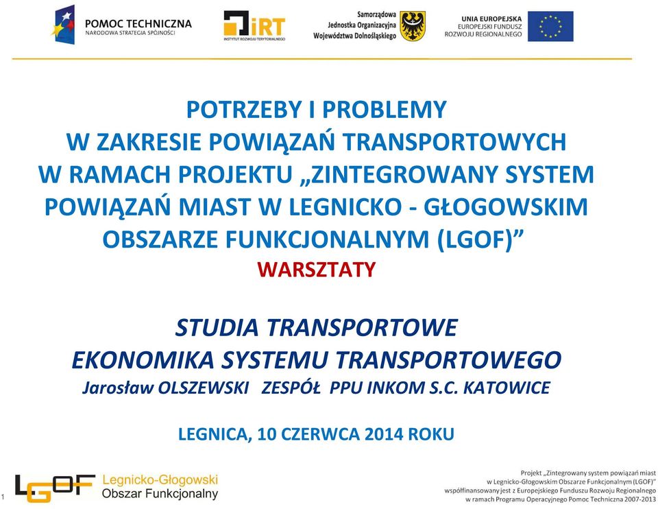 FUNKCJONALNYM (LGOF) WARSZTATY STUDIA TRANSPORTOWE EKONOMIKA SYSTEMU